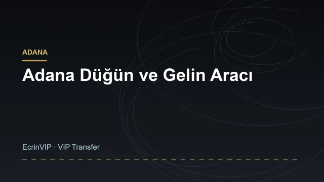 Adana Düğün ve Gelin Aracı