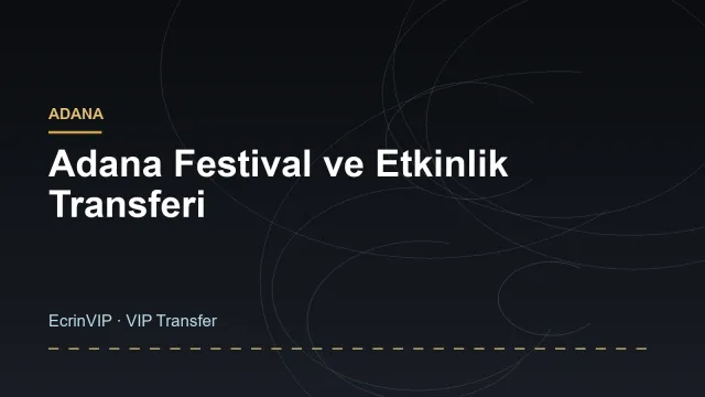 Adana Festival ve Etkinlik Transferi