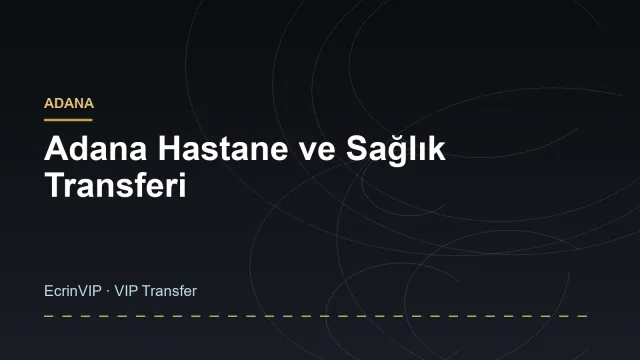 Adana Hastane ve Sağlık Transferi