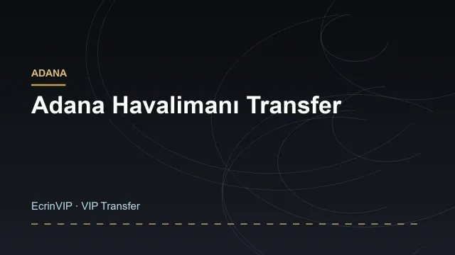 Adana Havalimanı Transfer