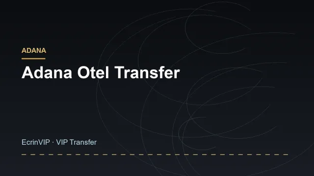 Adana Otel Transfer