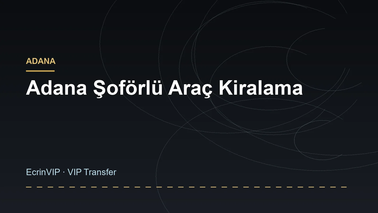 Adana Şoförlü Araç Kiralama