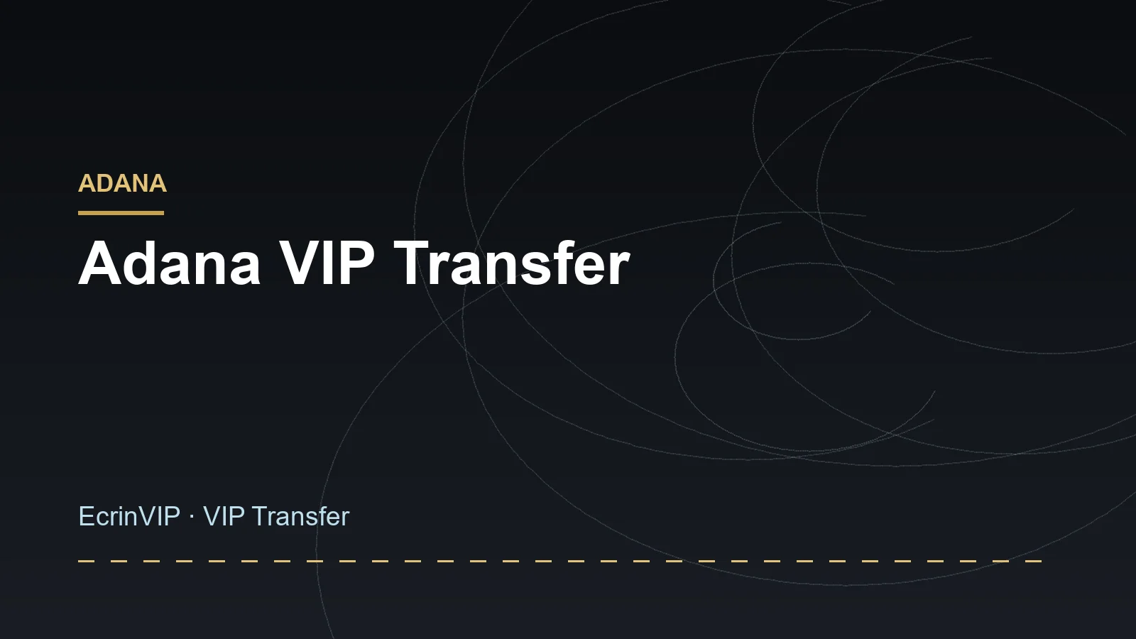 Adana VIP Transfer