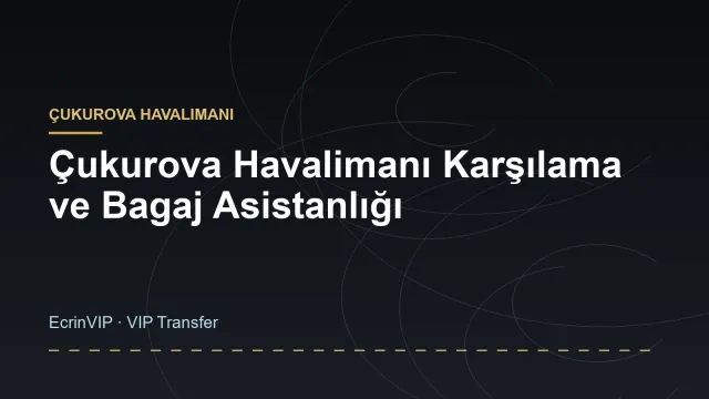 Çukurova Havalimanı Karşılama ve Bagaj Asistanlığı