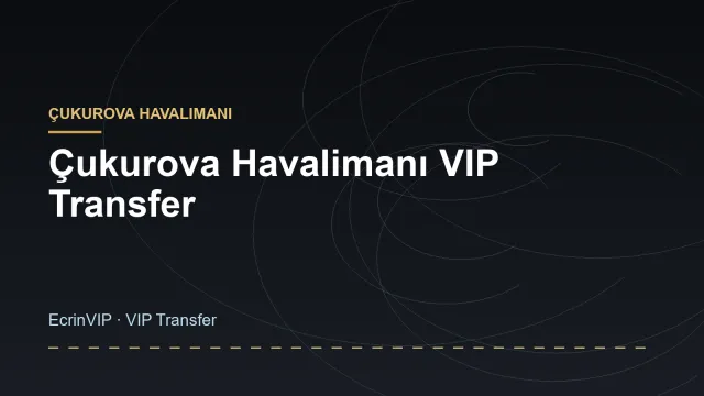 Çukurova Havalimanı VIP Transfer