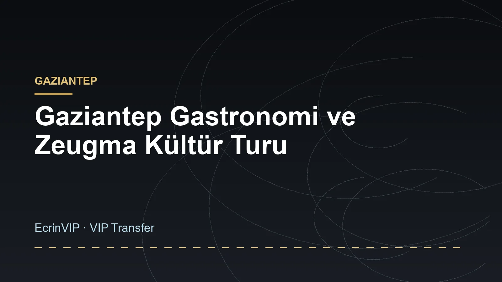 Gaziantep Gastronomi ve Zeugma Kültür Turu