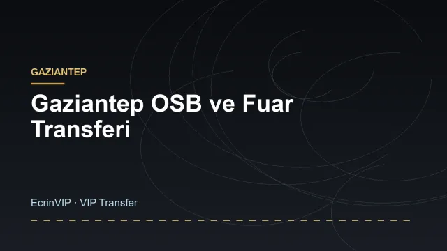 Gaziantep OSB ve Fuar Transferi