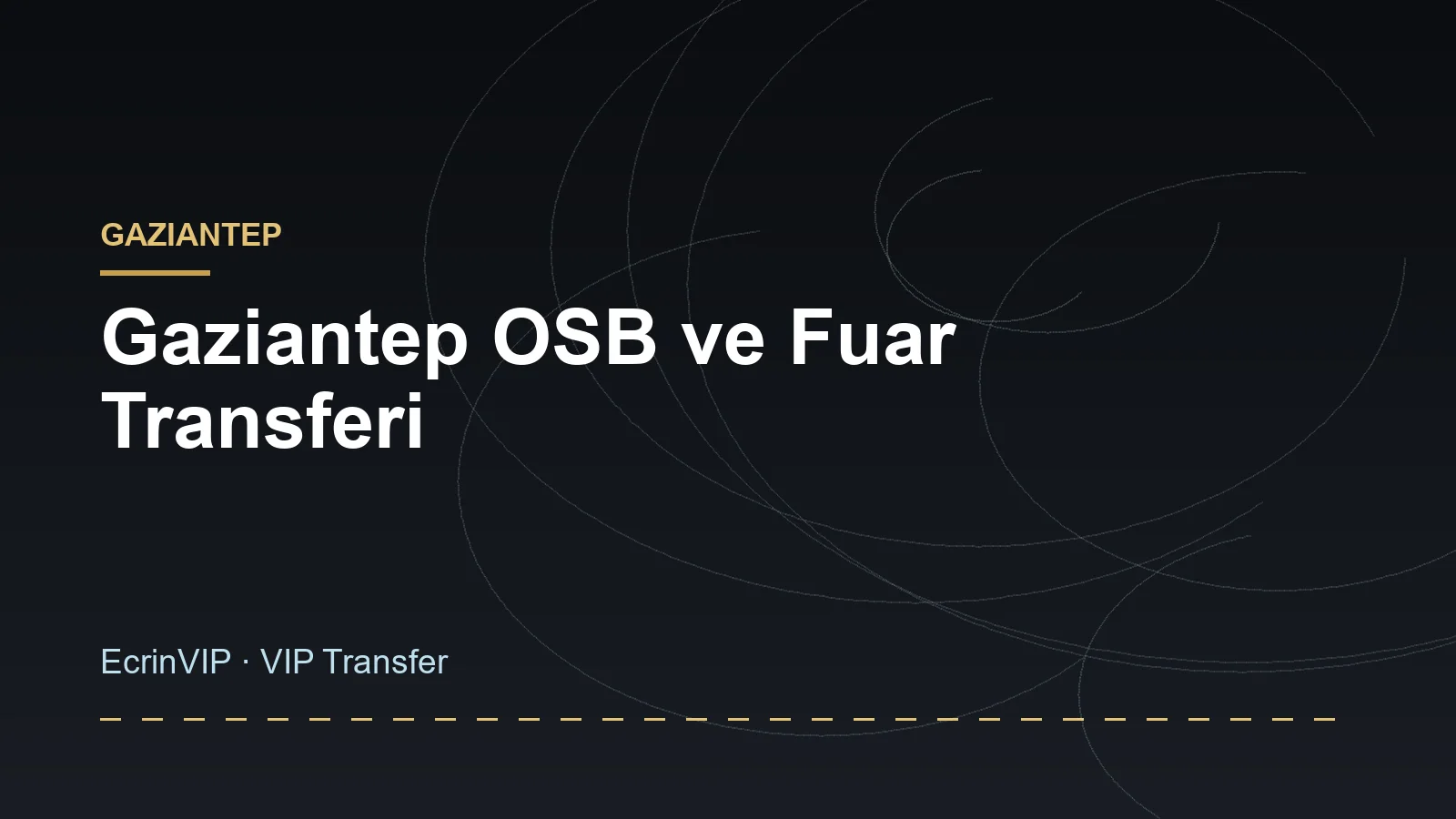 Gaziantep OSB ve Fuar Transferi