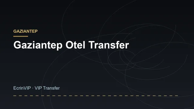 Gaziantep Otel Transfer