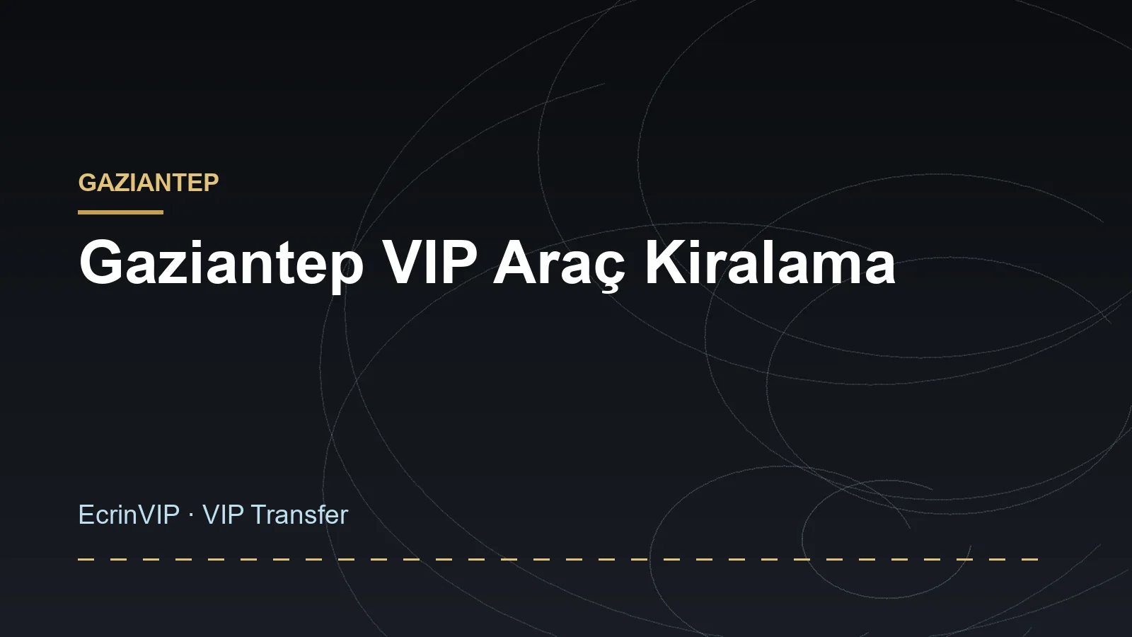 Gaziantep VIP Araç Kiralama